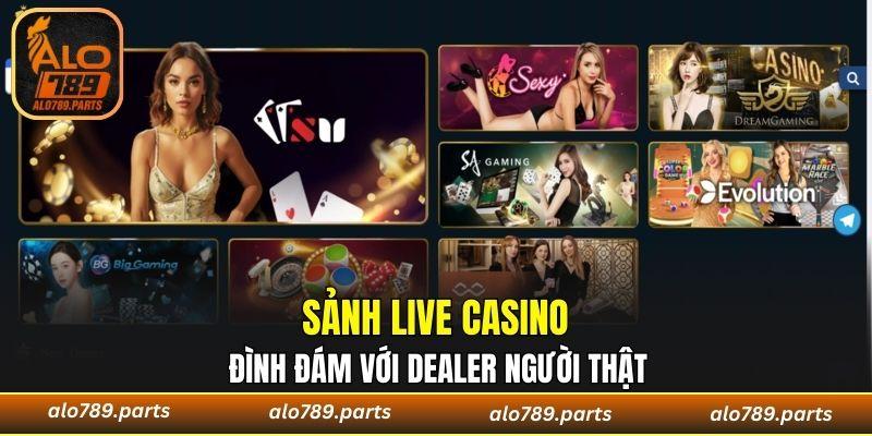 Sảnh live casino đình đám với Dealer người thật